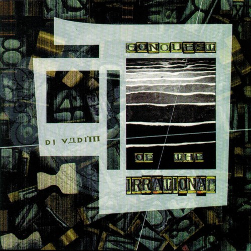 Conquest Of The Irrational - DJ Vadim
